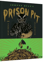 Prison Pit: The Complete Collection (Johnny Ryan)