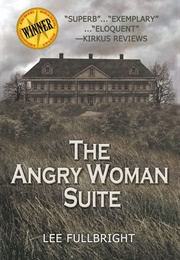 The Angry Woman Suite (Lee Fullbright)
