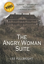 The Angry Woman Suite (Lee Fullbright)