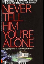 Never Tell Him You're Alone (Richard O'Brien)