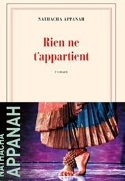 Rien Ne T'appartient (Nathacha Appanah)