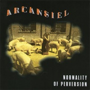 Arcansiel - Normality of Perversion