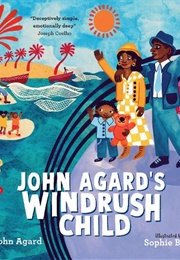 John Agard's Windrush Child (John Agard (Author) Sophia Bass (Illustrator))