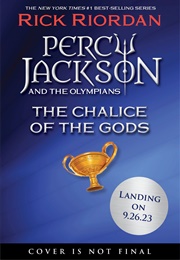 The Chalice of the Gods (Rick Riordan)