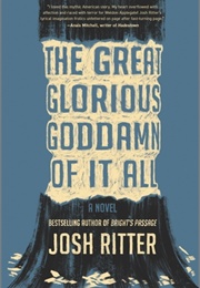 The Great Glorious Goddamn of It All (Josh Ritter)