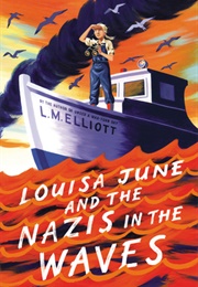 Louisa June and the Nazis in the Waves (L.M. Elliott)
