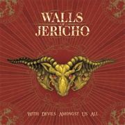 With Devils Amongst Us All (Walls of Jericho, 2006)