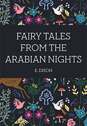 Fairy Tales From the Arabian Nights (E. Dixon)