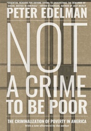 Not a Crime to Be Poor (Peter Edelman)