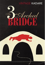 The Three-Arched Bridge (Ismail Kadare)