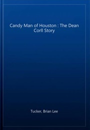 The Candy Man of Houston (Brian Lee Tucker)