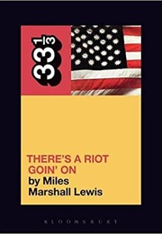 There's a Riot Goin on (Miles Marshall Lewis)