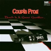 Coupla Prog - Death Is a Great Gambler ...