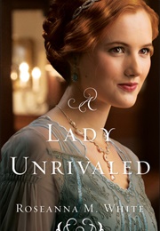 A Lady Unrivaled (Roseanna M White)