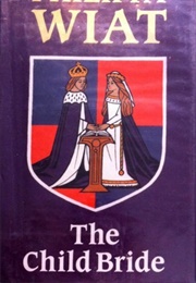 The Child Bride (Philippa Wiat)
