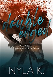 Double-Edged (Nyla K.)