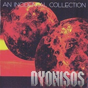 Dyonisos - An Incidental Collection