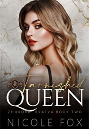 Tarnished Queen (Nicole Fox)