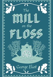 The Mill on the Floss - Lincolnshire (George Eliot)
