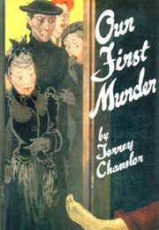 Our First Murder (Torrey Chanslor)