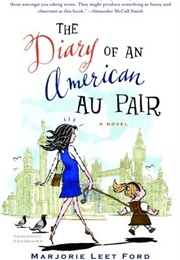 The Diary of an American Au Pair (Marjorie Leet Ford)