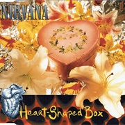 "Heart-Shaped Box" - Nirvana