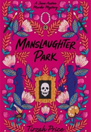 Manslaughter Park (Tirzah Price)
