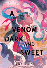 A Venom Dark and Sweet (Judy I.Lin)