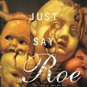 Just Say Roe