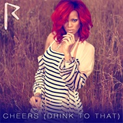 'Cheers (Drink to That)' by Rihanna