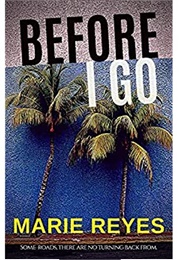 Before I Go (Marie Reyes)