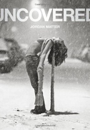 Uncovered: Women in Word and Image (Jordan Matter)