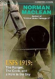 USFS 1919: The Ranger, the Cook and a Hole in the Sky (Norman MacLean)