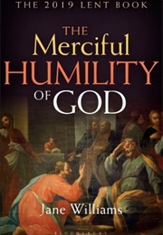 The Merciful Humility of God (Jane Williams)