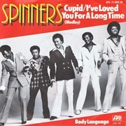 Cupid / I've Loved You for a Long Time - The Spinners