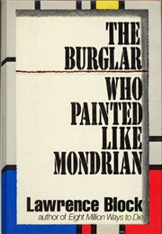 The Burglar Who Painted Like Mondrian (Lawrence Block)