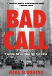 Bad Call: A Summer Job on a NY Ambulance (Mike Scardino)