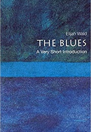 The Blues (Elijah Wald)