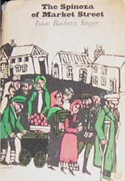 The Spinoza of Market Street (Isaac Bashivas Singer)