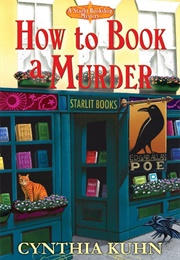 How to Book a Murder (Cynthia Kuhn)