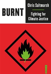 Burnt: Fighting for Climate Justice (Chris Saltmarsh)