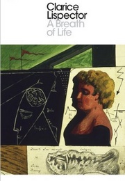A Breath of Life (Clarice Lispector)