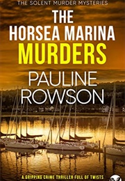 The Horsea Marina Murders (Pauline Rowson)