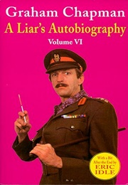 A Liar&#39;s Autobiography: Volume VI (Graham Chapman)