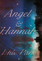 Angel &amp; Hannah (Ishle Yi Park)