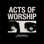 Actors - Acts of Worship