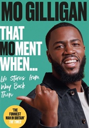 That Moment When (Mo Gilligan)