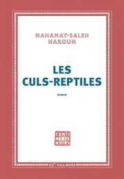 Les Culs-Reptiles (Mahamat-Saleh Haroun)