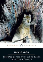 The Call of the Wild, White Fang, & Other Stories (Jack London)