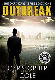 Outbreak: Dark Days Book 1 (Christopher Cole)